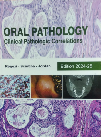 Oral Pathology  Clinical Pathologic Correlations Edition 2024-2025