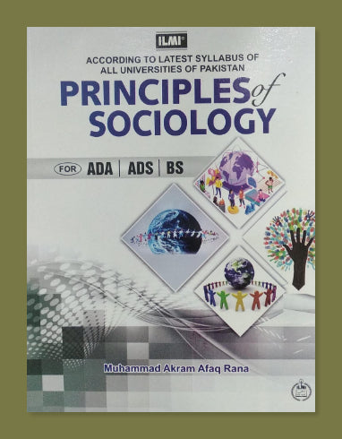 Principles Of Sociology For ADS ADA BS By M Akram Afaq Rana -ILMI