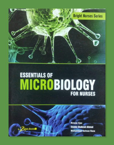 Essentials Of Microbiology For Nurses By Rizwan Ejaz Usama & Shahzad Ahmad