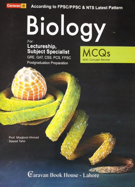 Biology For Lectureship & Subject Specialist MCQs By Maqbool Ahmad & Saeed Tahir-Caravan