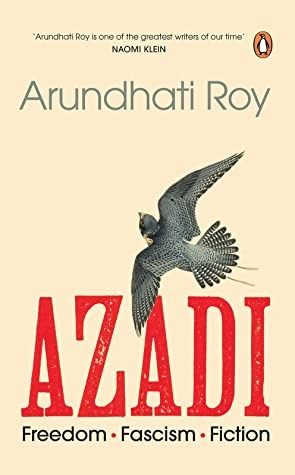 Azadi (Freedom Fascism Fiction) By Arundhati Roy