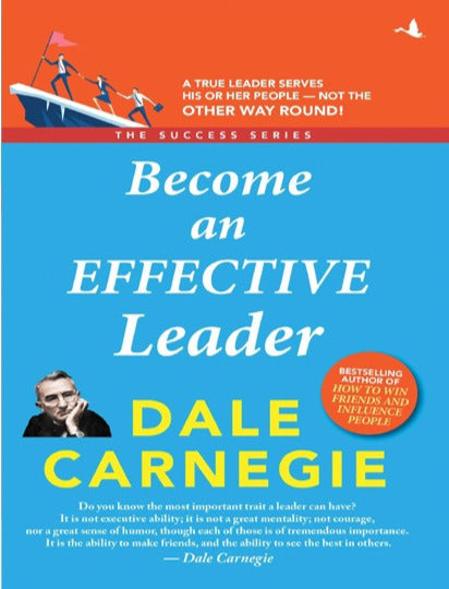 Become An Effective Leader By Dale Carnegie