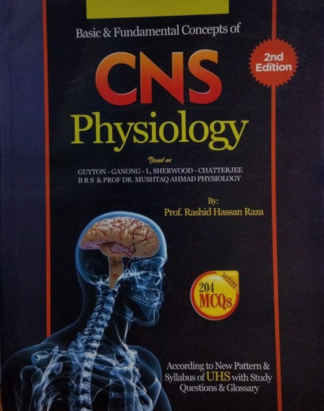 Basic & Fundamental Concepts Of  CNS Physiology With MCQs  2nd Edition By Rashid Hassan Raza