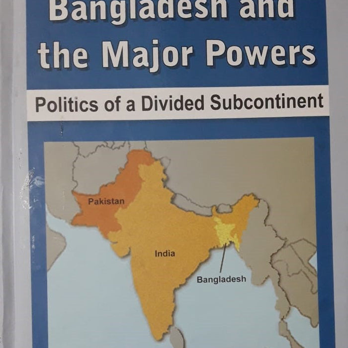 India Pakistan Bangladesh and The Major Powers For CSS PMS PCS By G.W Choudhury