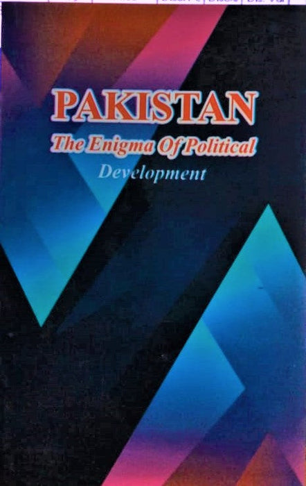 Pakistan The Enigma Of Political Development