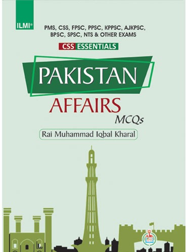 Pakistan Affairs MCQ's For CSS PMS By Rai Muhammad Iqbal Kharal -ILMI