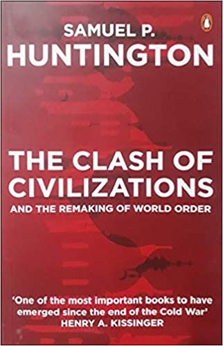 The Clash of Civilizations by Samuel P. Huntington