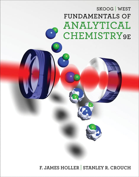 Fundamentals of Analytical Chemistry 9th Edition By F James Holler