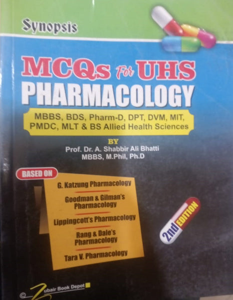 Synopsis Pharmacology MCQs For UHS MBBS By  Prof Dr A Shabbir Ali Bhatti 