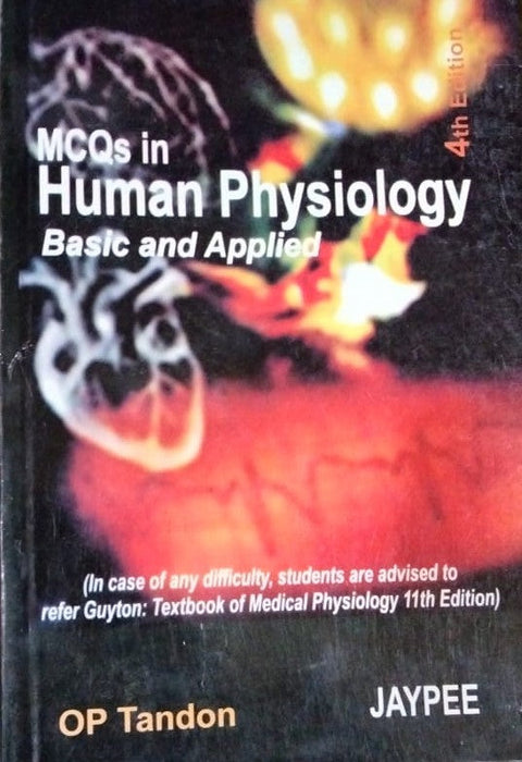 MCQs Objectives In Human Physiology Basic And Applied 4th Edition