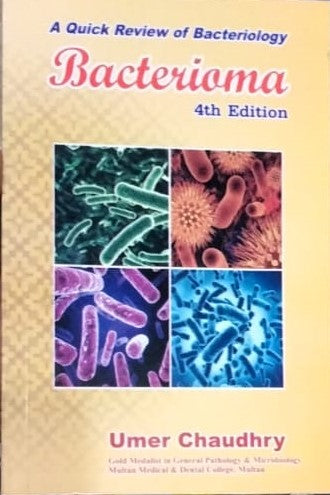 Bacterioma A Quick Review Of Bacteriology 4th Edition By Umer Chaudhry