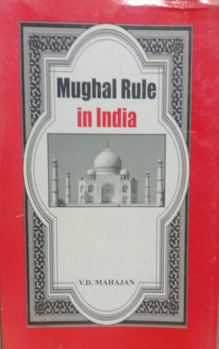 Mughal Rule in India By V D Mahajan