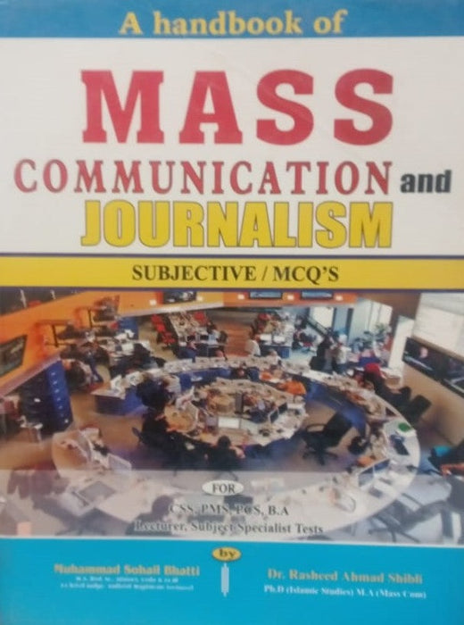 A Hand Book of Mass Communication And Journalism For CSS PCS PMS  by  Muhammad Sohail Bhatti Dr Rasheed Ahmad Shibli