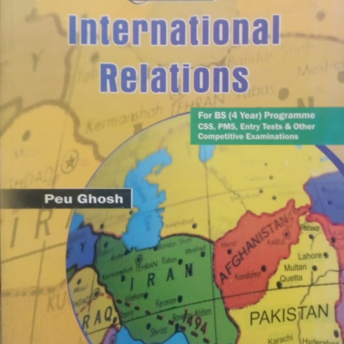 International Relations For BS, CSS, PMS By Peu Ghosh - Famous 