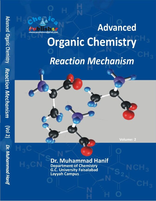 Advanced Organic Chemistry Reaction Mechanism Vol Two by Dr Muhammad Hanif