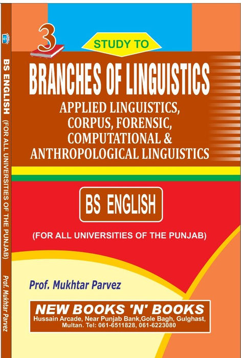 Target Study To Branches Of Linguistics Applied Linguistics Corpus Forensic Computational and Anthropological  Linguistics Book 3 For BS English By  Prof Mukhtar Parvez