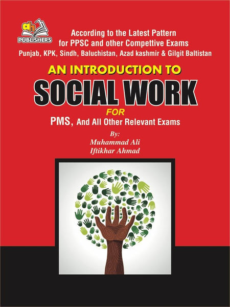 An Introduction to Social Work For PMS & All Other Relevant Exams By Muhammad Ali Iftikhar Ahmad-AHP