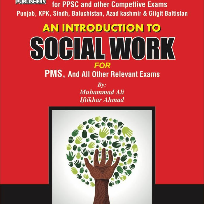 An Introduction to Social Work For PMS & All Other Relevant Exams By Muhammad Ali Iftikhar Ahmad-AHP