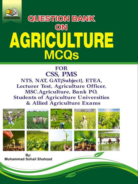 Agriculture MCQs for Competitive Exams by M.Sohail Shahzad-AH Publishers