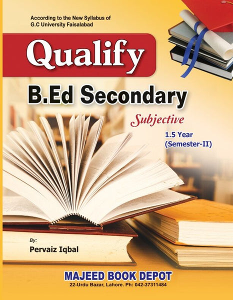 Qualify B.Ed Secondary Subjective 1.5 Year Semester-II By Pervaiz Iqbal -MBD 