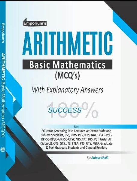 Arithmetic Basic Mathematics MCQs By Attique Khalil-Emporium