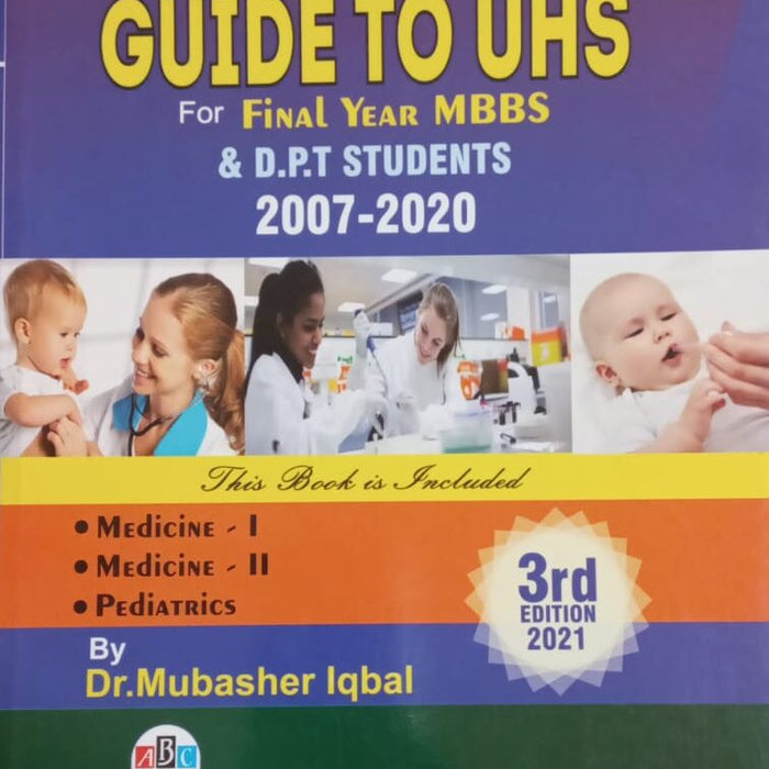 Guide To UHS  Final Year MBBS (Solved Past Papers Medicine) 3rd Edition