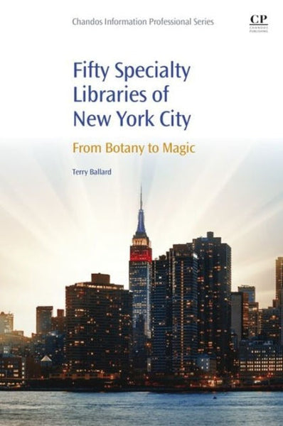 Fifty Speciality Libraries Of New York City By Terry Ballard