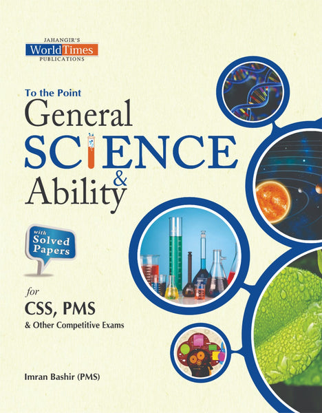 To The Point General Science and Ability For CSS PMS By Imran Bashir Asad Aziz - JWT