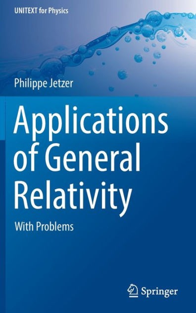 Applications of General Relativity: With Problems 1st Edition