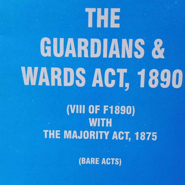 KLR The Guardians And Wards Act 1890 The Majority Act 1875 Bare Acts