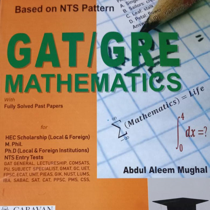 GAT GRlE Mathematics With Fully Solved Past Papers Abdul Aleem Mughal