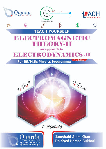 Electromagnetic Theory-II Electrodynamics-II (Teach Yourself) For BS By Syed Hamad Bukari -Quanta