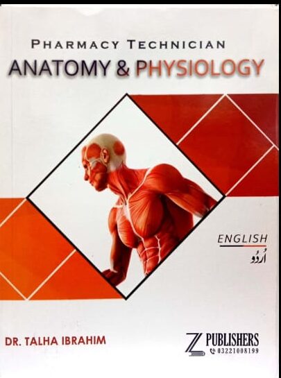 Pharmacy Technician: Anatomy & Physiology  For 1st Year (English Urdu) By Dr Talha Ibrahim