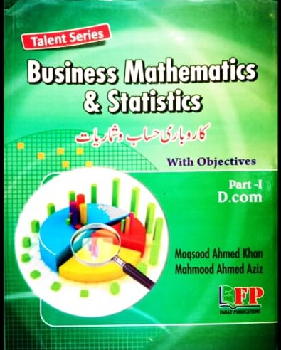 Talent Series Business Mathematics &amp; Statistics D Com Part 1 In Urdu