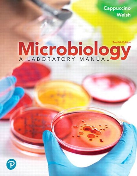 Microbiology: A Laboratory Manual 12th Edition by James Cappuccino 