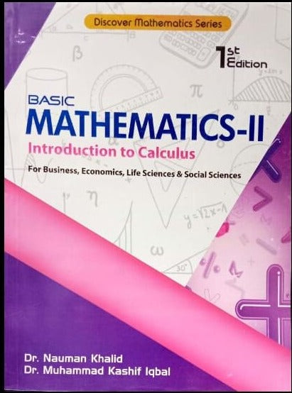 Basic Mathematics 2 Introduction To Calculus 1st   Dr Nauman Khalid , Dr MUHAMMAD KASHIF IQBAL