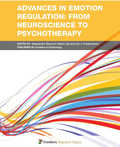 Advances In Emotion Regulation: From Neuroscience To Psychotherapy by Alessandro Grecucci