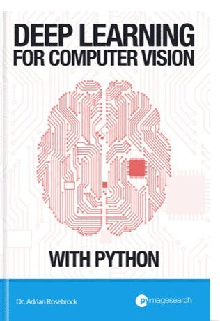 Deep Learning For Computer Vision With Python By Adrian Rosebrock