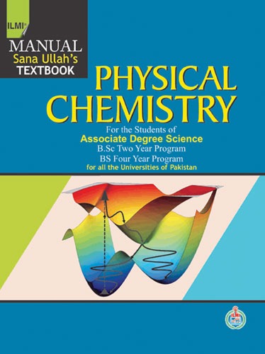  Physical Chemistry (Manual Sana Ullah Text Book) For BS BSc  -ILMI 