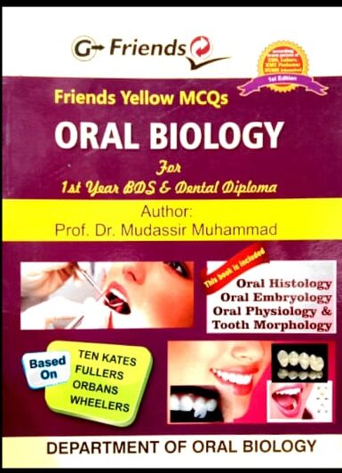 Friends Yellow MCQs Oral Biology 1st year Dental BDS Dental Diploma