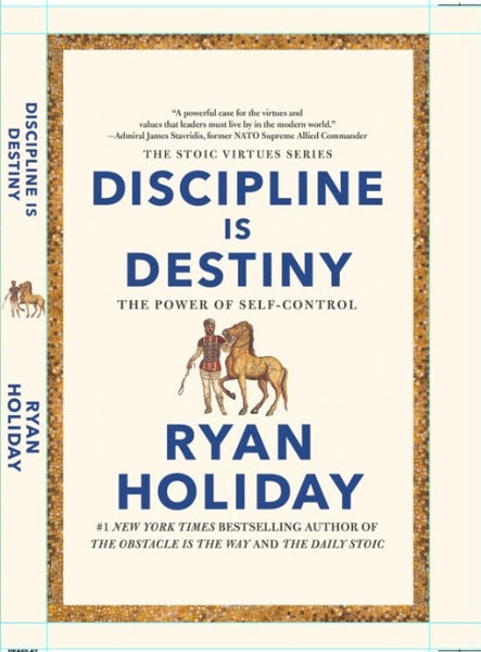 Discipline Is Destiny By Ryan Holiday