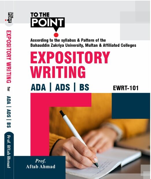 To The Point Expository Writing  For ADA ADS BS By Aftab Ahmad