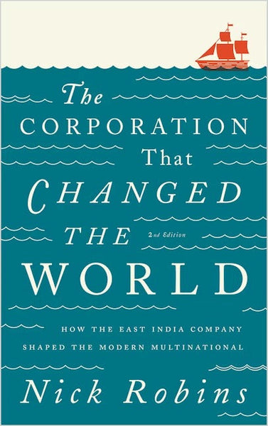 The Corporation That Changed The World  by Nick Robins 