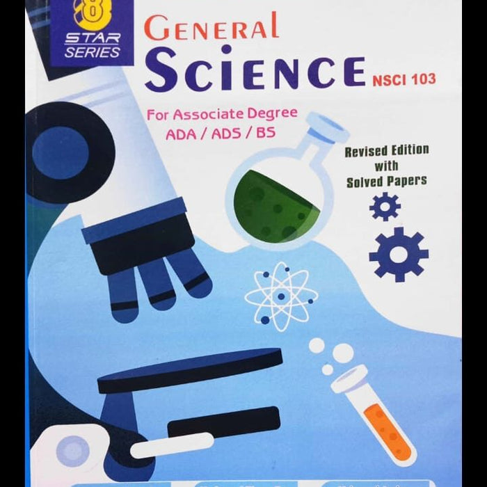 8 Star Series General Science ADA ADS BS NSCI 103  BY Muhammad Ashraf Muhammad Rizwan Rao Asghar