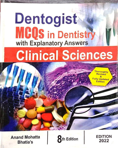 Dentogist MCQs In Dentistry Clinical Sciences 8th Edition By Anand Mohatta Bhatia