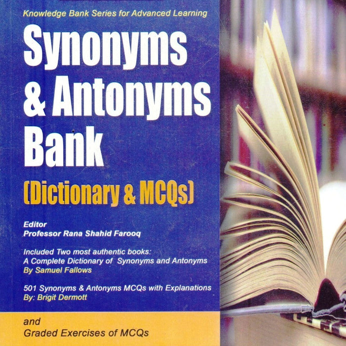 Advanced Dictionary of Synonyms & Antonyms MCQs Bank for CSS PMS PCS by Rana Shahid Farooq & Samuel Fallows