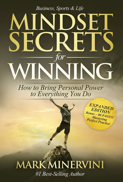 Mindset Secrets for Winning: How to Bring Personal Power to Everything You Do - EXPANDED EDITION - Bonus 80 Pages by Mark Minervini (Author)