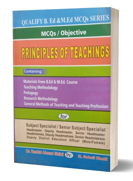 Principles Of Teachings MCQs (Qualify B. Ed M. Ed) For Lecturer By M. Sohail Bhatti -Bhatti