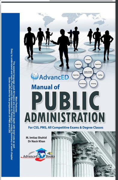 Advanced Manual Of Public Administration For CSS PMS PCS By Imtiaz Shahid Nasir Khan