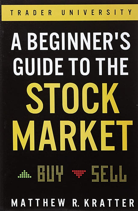 A Beginner's Guide to the Stock Market: Everything You Need to Start Making Money Today  by Matthew R. Kratter (Author)